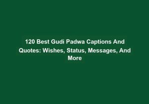 120 Best Gudi Padwa Captions And Quotes Wishes Status Messages And More