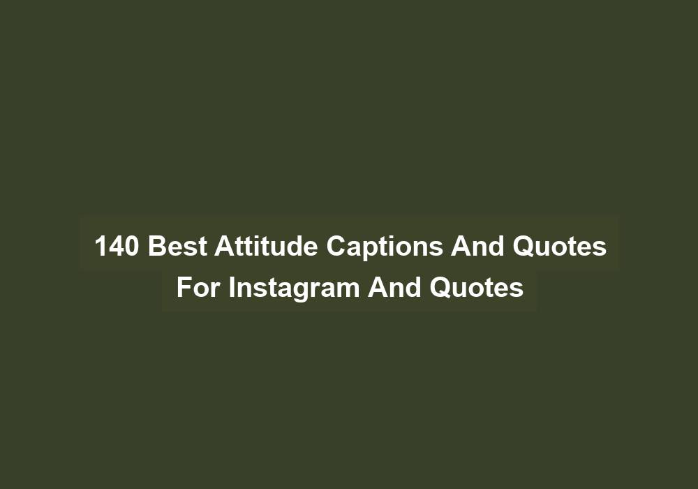 140 Best Attitude Captions And Quotes For Instagram And Quotes