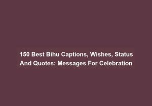 150 Best Bihu Captions Wishes Status And Quotes Messages For Celebration