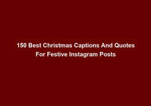 150 Best Christmas Captions And Quotes For Festive Instagram Posts