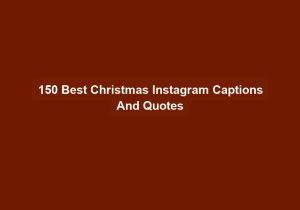 150 Best Christmas Instagram Captions And Quotes