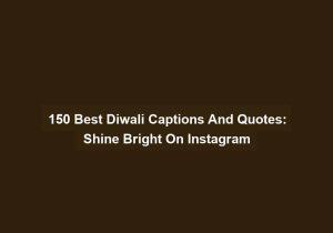 150 Best Diwali Captions And Quotes Shine Bright On Instagram