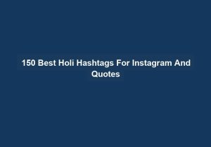 150 Best Holi Hashtags For Instagram And Quotes