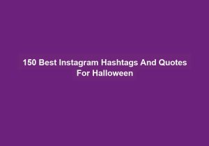 150 Best Instagram Hashtags And Quotes For Halloween