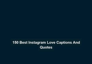 150 Best Instagram Love Captions And Quotes