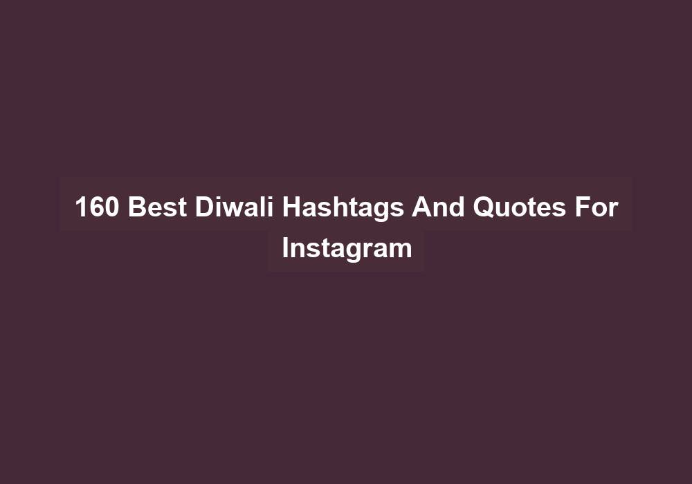 160 Best Diwali Hashtags And Quotes For Instagram