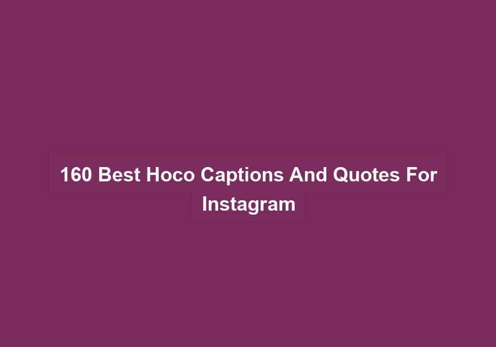 160 Best Hoco Captions And Quotes For Instagram