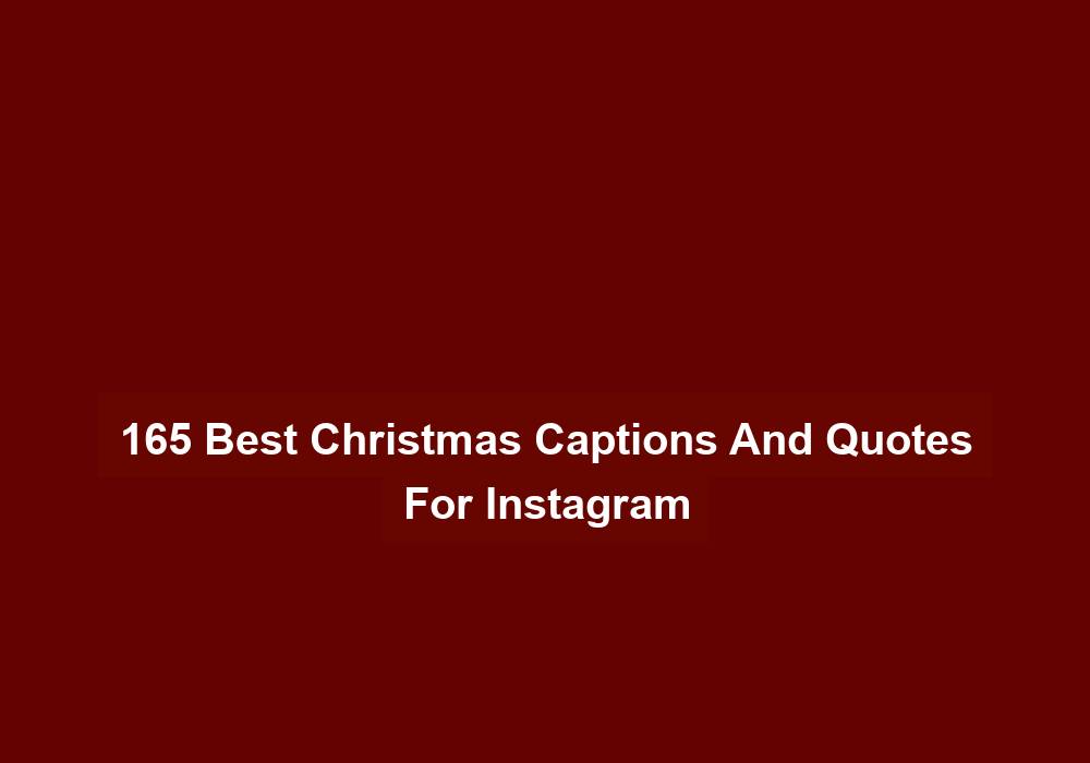 165 Best Christmas Captions And Quotes For Instagram