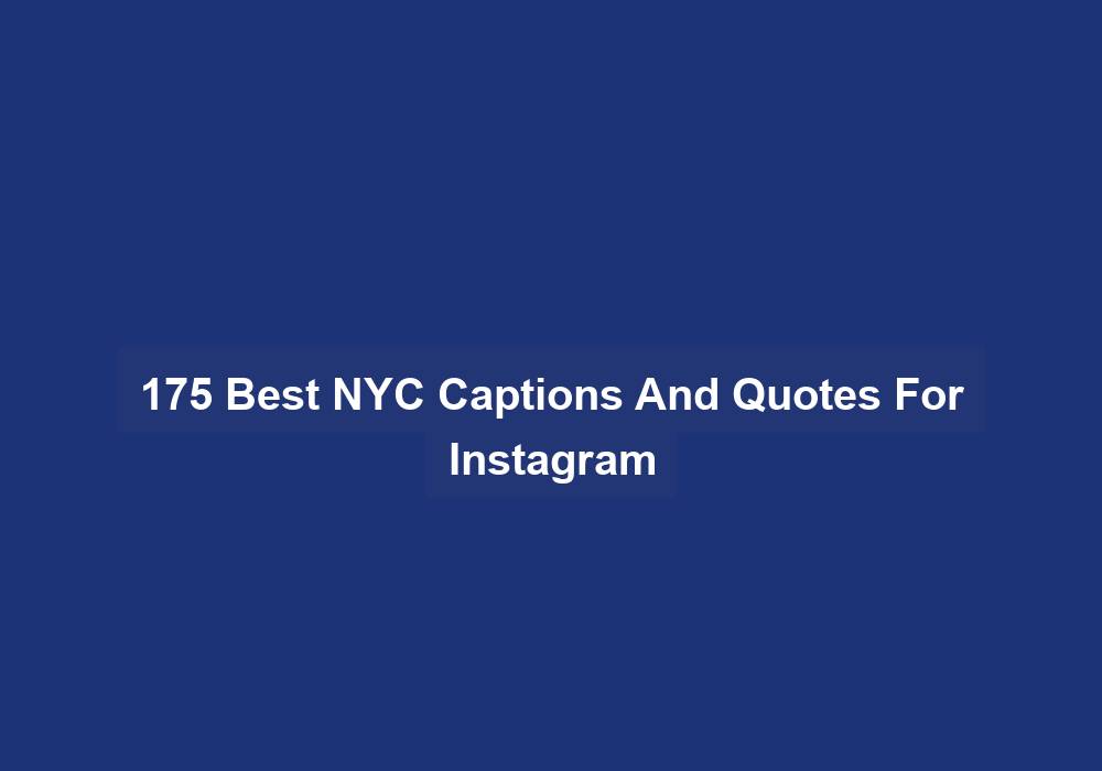 175 Best Nyc Captions And Quotes For Instagram