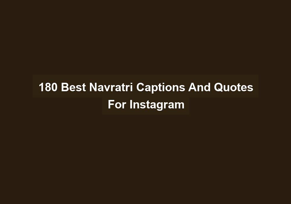180 Best Navratri Captions And Quotes For Instagram